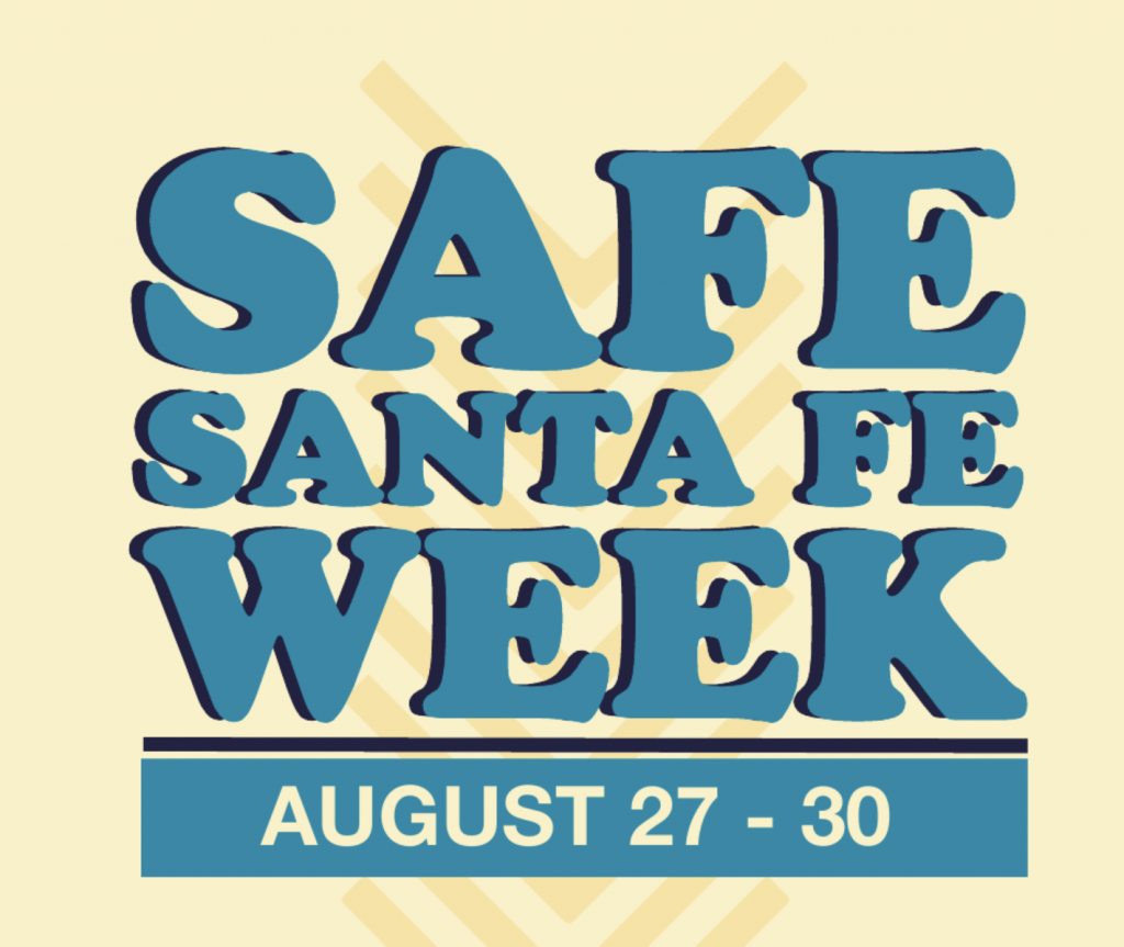 Safe Santa Fe Week - August 27-30